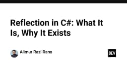 Giải mã Reflection trong C#: Sức mạnh tiềm ẩn và cơ chế vận hành thực tế