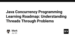 Lộ trình làm chủ Java Concurrency: Giải mã các vấn đề về Thread qua thực chiến