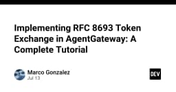 Hướng dẫn thực thi RFC 8693 Token Exchange trong AgentGateway: Giải pháp bảo mật cho kiến trúc microservices