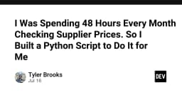 Tự động hóa quy trình kiểm tra giá nhà cung cấp: Giải pháp Python giúp tiết kiệm 48 giờ làm việc mỗi tháng