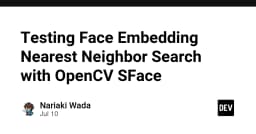 Kỹ thuật nhận diện khuôn mặt với OpenCV SFace và Nearest Neighbor Search: Hướng dẫn thực chiến