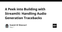 Giải mã lỗi Traceback trong Streamlit: Kinh nghiệm xử lý khi tạo ứng dụng AI tạo âm thanh