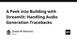 Giải mã lỗi Traceback trong Streamlit: Kinh nghiệm xử lý khi tạo ứng dụng AI tạo âm thanh