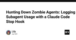 Truy vết Zombie Agents: Kỹ thuật logging Subagent hiệu quả với Claude Code Stop Hook