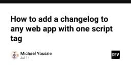 Tích hợp Changelog vào bất kỳ ứng dụng Web nào chỉ với một thẻ Script duy nhất