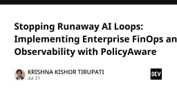Chặn đứng vòng lặp AI gây tốn kém: Chiến lược FinOps và Observability với PolicyAware
