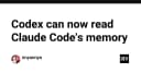 Codex chính thức đọc được bộ nhớ của Claude Code: Bước tiến mới trong quản lý ngữ cảnh AI