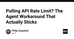 Vượt qua giới hạn Rate Limit khi Polling API: Giải pháp Agent Workaround thực chiến