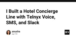 Xây dựng hệ thống Concierge khách sạn thông minh: Tích hợp Telnyx Voice, SMS và Slack