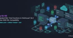 ClickHouse 26.3: Bước tiến đột phá với các hàm thời gian chuẩn ANSI SQL