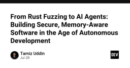 Từ Fuzzing trong Rust đến AI Agents: Xây dựng phần mềm bảo mật trong kỷ nguyên tự động hóa
