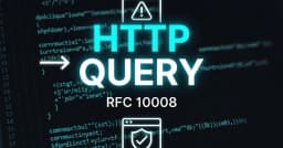 Giao thức HTTP QUERY (RFC 10008): Đã đến lúc khai tử phương thức POST cho các tác vụ tìm kiếm