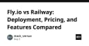 Fly.io và Railway: Cuộc chiến hạ tầng PaaS cho lập trình viên hiện đại