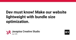 Tối ưu hóa Bundle Size: Chiến lược cốt lõi để xây dựng website siêu nhẹ và hiệu năng cao