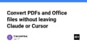Tối ưu hóa quy trình làm việc: Chuyển đổi PDF và Office files ngay trong Claude và Cursor