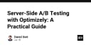 Tối ưu trải nghiệm người dùng với Server-Side A/B Testing: Hướng dẫn thực chiến cùng Optimizely