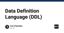 Data Definition Language (DDL): Nền tảng cốt lõi trong quản trị và thiết kế Database