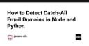 Hướng dẫn kỹ thuật phát hiện Catch-All Email Domain trong Node.js và Python