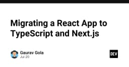 Chiến lược di cư React App sang TypeScript và Next.js: Hướng dẫn từ chuyên gia