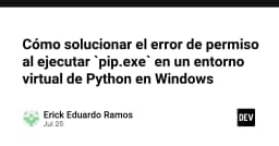 Khắc phục triệt để lỗi Permission Denied khi thực thi pip.exe trong môi trường ảo Python trên Windows