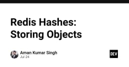Redis Hashes: Giải pháp tối ưu để lưu trữ và quản lý đối tượng trong hệ thống dữ liệu