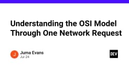 Giải mã mô hình OSI: Hành trình của một Network Request từ trình duyệt đến máy chủ