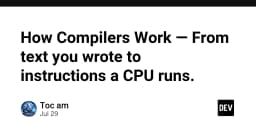 Giải mã Compiler: Hành trình kỳ diệu từ những dòng code của bạn đến chỉ thị thực thi của CPU