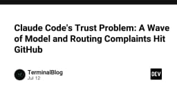 Khủng hoảng niềm tin với Claude Code: Khi các khiếu nại về mô hình và định tuyến bùng nổ trên GitHub