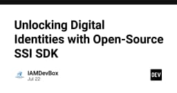 Giải mã SSI SDK: Tương lai của định danh số phi tập trung trong kỷ nguyên Web3