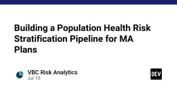Xây dựng Pipeline phân loại rủi ro sức khỏe cho các chương trình Medicare Advantage: Hướng dẫn kỹ thuật từ chuyên gia