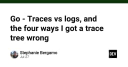 Go Traces so với Logs: Bốn sai lầm kinh điển khi xây dựng cây truy vết (Trace Tree)