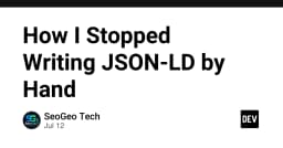 Tạm biệt việc viết JSON-LD thủ công: Tối ưu hóa SEO kỹ thuật cho lập trình viên