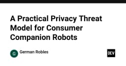 Xây dựng mô hình đe dọa quyền riêng tư thực tế cho robot đồng hành tiêu dùng
