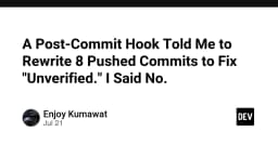 Khi Post-Commit Hook ép bạn rewrite lịch sử Git: Tại sao tôi từ chối đánh đổi tính toàn vẹn của dự án