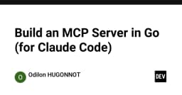 Xây dựng MCP Server với Go: Tối ưu hóa khả năng mở rộng cho Claude Code