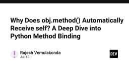 Giải mã cơ chế Method Binding trong Python: Tại sao obj.method() luôn tự động nhận self?