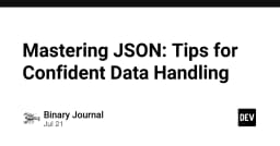 Làm chủ JSON: Tuyệt chiêu xử lý dữ liệu chuyên nghiệp cho lập trình viên