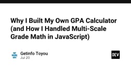 Xây dựng công cụ tính GPA cá nhân: Giải pháp xử lý toán học đa thang điểm với JavaScript