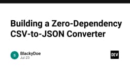 Xây dựng công cụ chuyển đổi CSV sang JSON không phụ thuộc thư viện: Giải pháp tối ưu cho hiệu suất
