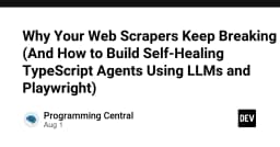 Tại sao Web Scraper của bạn liên tục hỏng và cách xây dựng AI Agent tự phục hồi với TypeScript