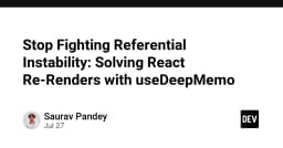 Chấm dứt nỗi ám ảnh Re-render trong React: Giải pháp tối ưu với useDeepMemo