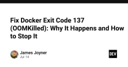 Giải mã Docker Exit Code 137 (OOMKilled): Nguyên nhân và chiến lược xử lý triệt để