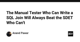 Tại sao kỹ năng SQL Join lại là thước đo năng lực thực sự của một Manual Tester so với SDET