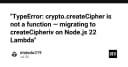 Khắc phục lỗi TypeError: crypto.createCipher khi nâng cấp lên Node.js 22 trên AWS Lambda