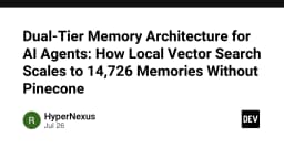 Kiến trúc bộ nhớ hai tầng cho AI Agent: Cách mở rộng Local Vector Search lên hơn 14.000 đơn vị mà không cần Pinecone