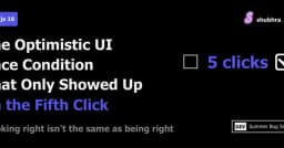 Race Condition trong Optimistic UI: Khi lỗi chỉ xuất hiện ở lần click thứ năm