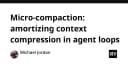 Micro-compaction: Giải pháp tối ưu hóa nén ngữ cảnh trong các vòng lặp AI Agent