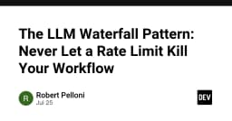 LLM Waterfall Pattern: Chiến lược xử lý Rate Limit giúp quy trình AI của bạn không bao giờ bị gián đoạn