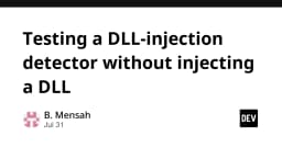 Kỹ thuật kiểm thử DLL Injection Detector mà không cần thực thi mã độc