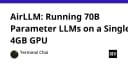 AirLLM: Giải pháp đột phá cho phép chạy mô hình ngôn ngữ 70B tham số trên GPU 4GB